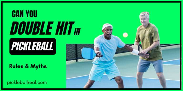 Can You Double Hit In Pickleball – Rules and Myths!