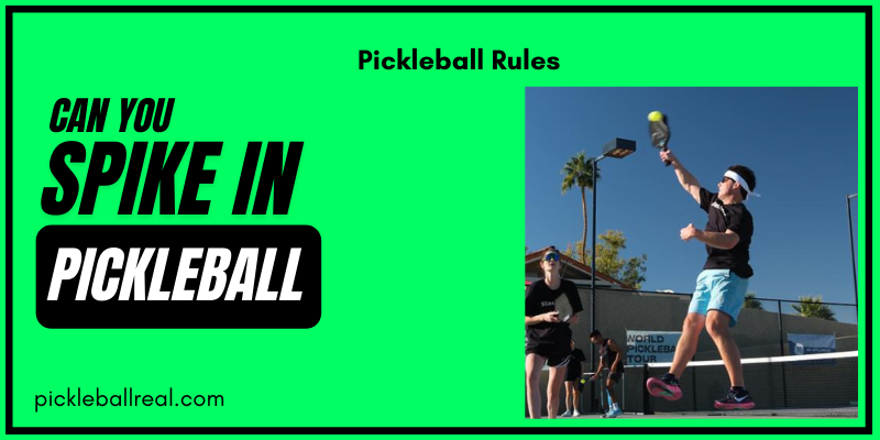 Can you spike in pickleball