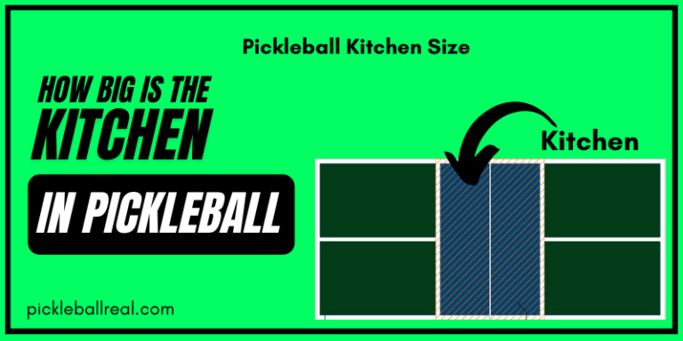 How Big Is The Kitchen In Pickleball – Pickleball Kitchen Explained