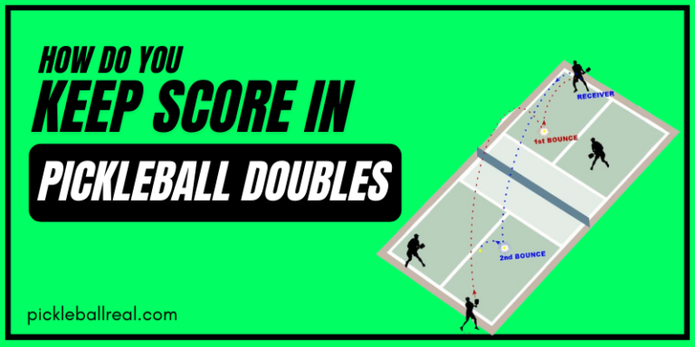 How Do You Keep Score In Pickleball Doubles – Complete Guide