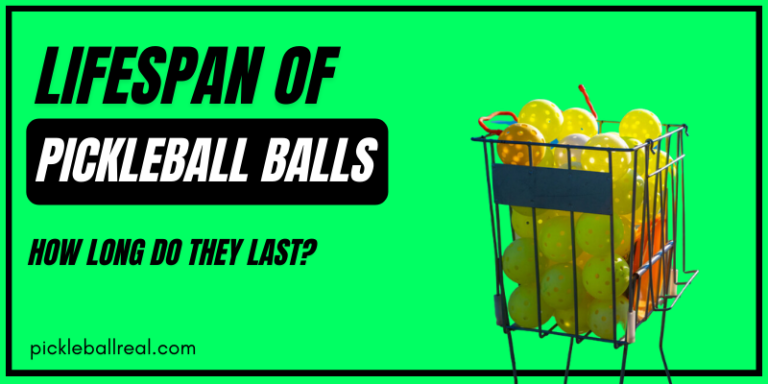 How Long Do Pickleball Balls Last – Actual Lifespan