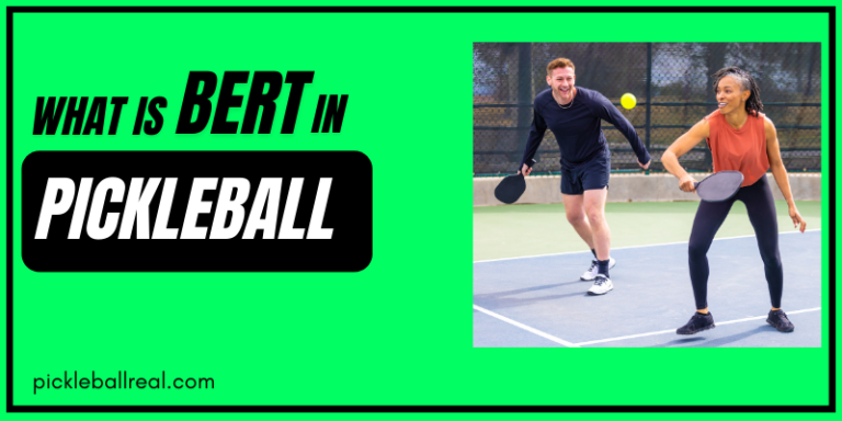 What Is A Bert In Pickleball – Guide