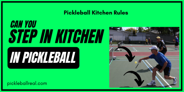 Can You Step In The Kitchen In Pickleball – Rules