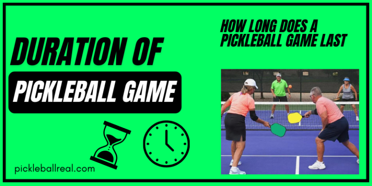 How Long Does A Game Of Pickleball Last – Factors