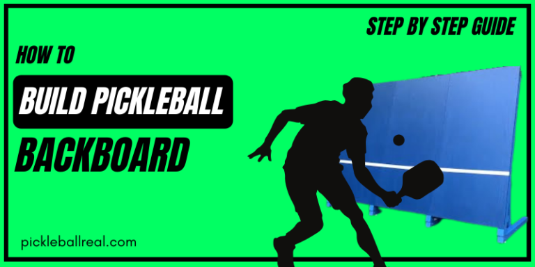 How To Build A Pickleball Backboard – 2023 Guide