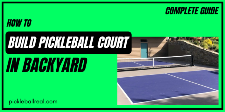 How To Build A Pickleball Court In Your Backyard