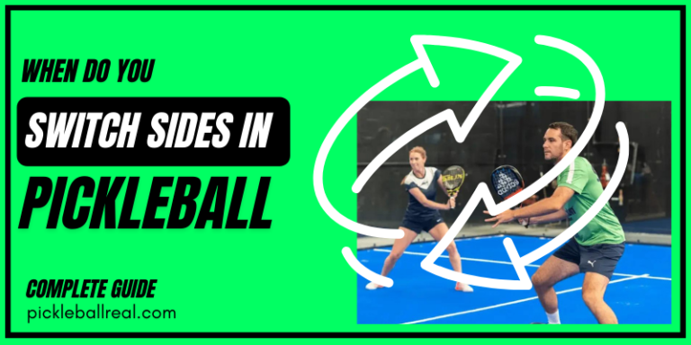 When Do You Switch Sides In Pickleball – Game Changer