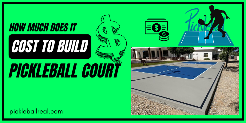 How Much To Build A Pickleball Court Pickleball Real